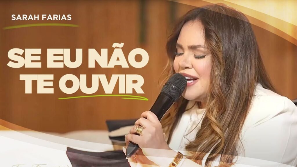 Sarah Farias em performance emocionante, cantando 'E se Eu Não Te Ouvir', um louvor que inspira avivamento espiritual e conexão com Deus.